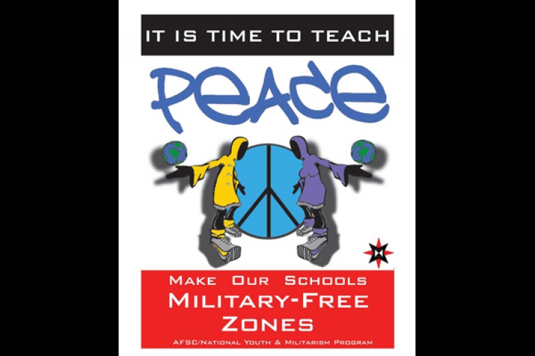 Poster with the message "It is time to teach peace: Make our schools military-free zones" written on it.